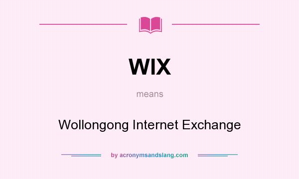 What does WIX mean? It stands for Wollongong Internet Exchange