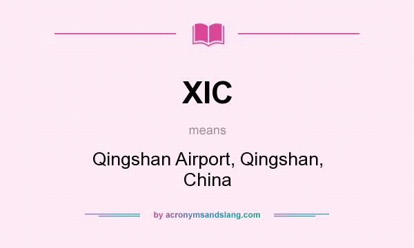 What does XIC mean? It stands for Qingshan Airport, Qingshan, China