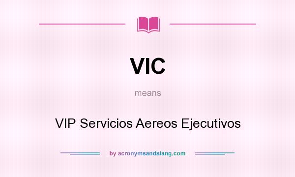 What does VIC mean? It stands for VIP Servicios Aereos Ejecutivos