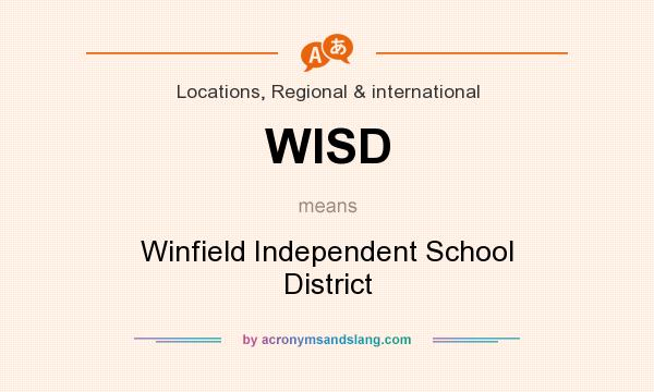 What does WISD mean? It stands for Winfield Independent School District