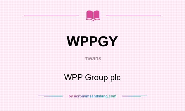 What does WPPGY mean? It stands for WPP Group plc