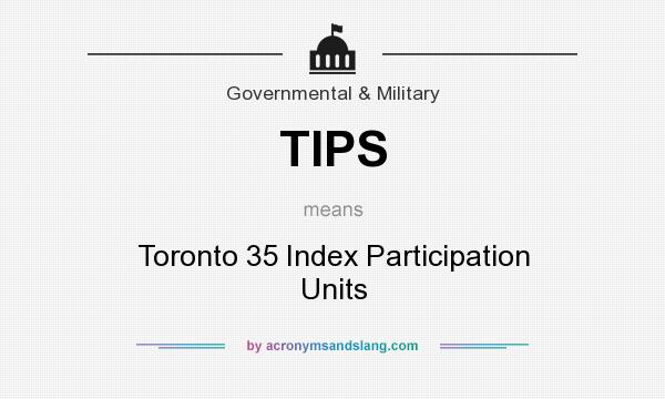 What does TIPS mean? It stands for Toronto 35 Index Participation Units