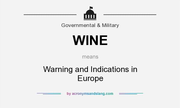 What does WINE mean? It stands for Warning and Indications in Europe