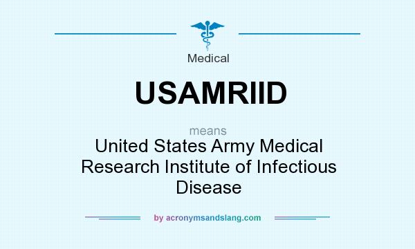 What does USAMRIID mean? It stands for United States Army Medical Research Institute of Infectious Disease