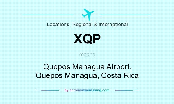 What does XQP mean? It stands for Quepos Managua Airport, Quepos Managua, Costa Rica