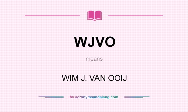 What does WJVO mean? It stands for WIM J. VAN OOIJ