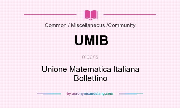 What does UMIB mean? It stands for Unione Matematica Italiana Bollettino