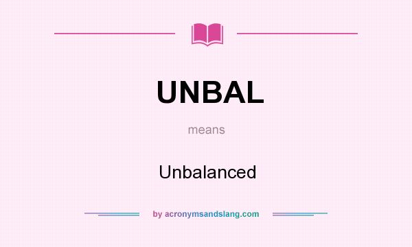 What does UNBAL mean? It stands for Unbalanced