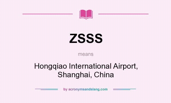What does ZSSS mean? It stands for Hongqiao International Airport, Shanghai, China