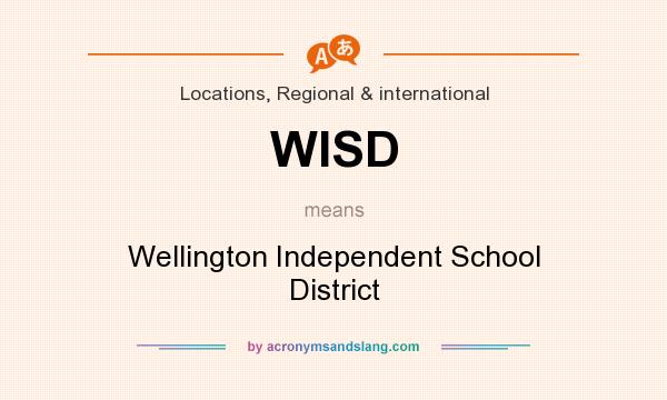 What does WISD mean? It stands for Wellington Independent School District