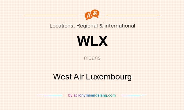 What does WLX mean? It stands for West Air Luxembourg