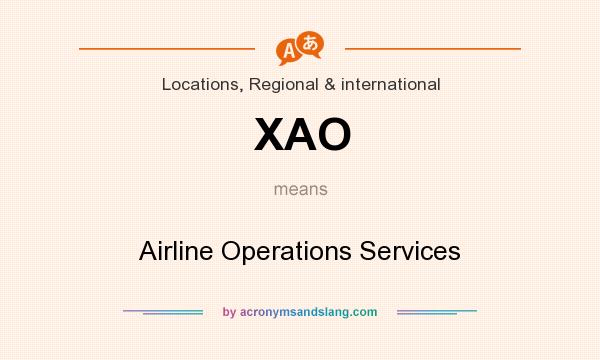 What does XAO mean? It stands for Airline Operations Services