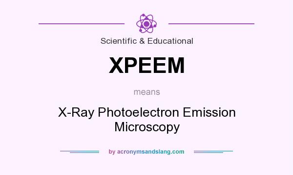What does XPEEM mean? It stands for X-Ray Photoelectron Emission Microscopy