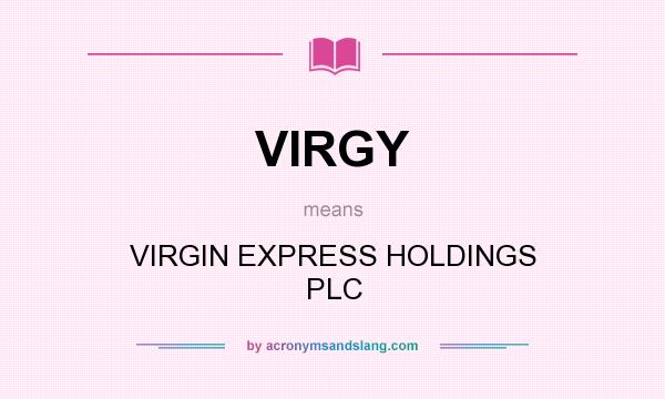 What does VIRGY mean? It stands for VIRGIN EXPRESS HOLDINGS PLC