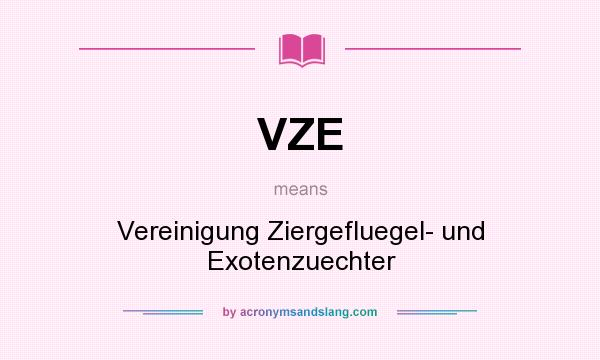 What does VZE mean? It stands for Vereinigung Ziergefluegel- und Exotenzuechter