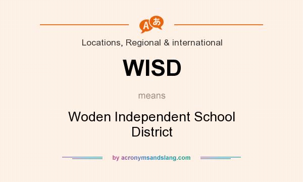 What does WISD mean? It stands for Woden Independent School District