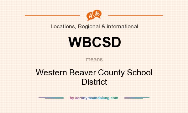 What does WBCSD mean? It stands for Western Beaver County School District