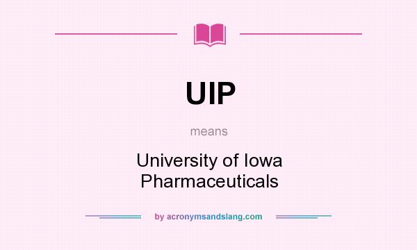 What does UIP mean? It stands for University of Iowa Pharmaceuticals