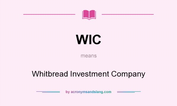 What does WIC mean? It stands for Whitbread Investment Company