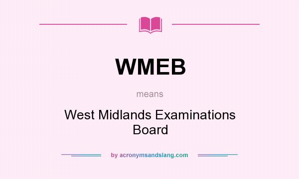 What does WMEB mean? It stands for West Midlands Examinations Board