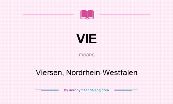 What does VIE mean? It stands for Viersen, Nordrhein-Westfalen