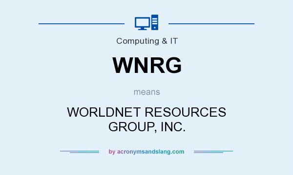 What does WNRG mean? It stands for WORLDNET RESOURCES GROUP, INC.