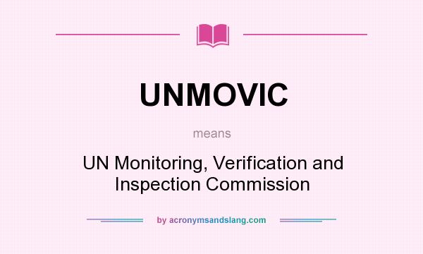 What does UNMOVIC mean? It stands for UN Monitoring, Verification and Inspection Commission
