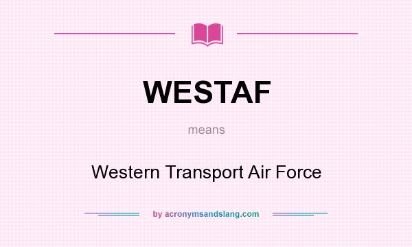 What does WESTAF mean? It stands for Western Transport Air Force