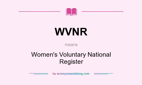 What does WVNR mean? It stands for Women`s Voluntary National Register