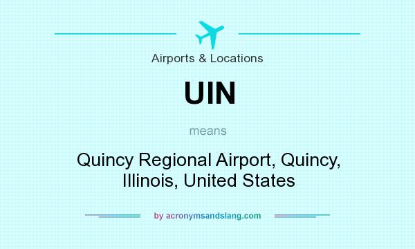 What does UIN mean? It stands for Quincy Regional Airport, Quincy, Illinois, United States