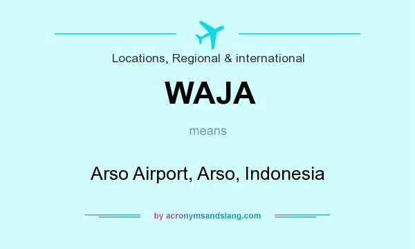 What does WAJA mean? It stands for Arso Airport, Arso, Indonesia