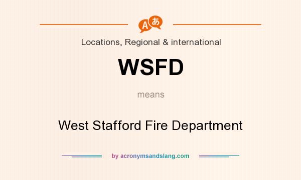 What does WSFD mean? It stands for West Stafford Fire Department
