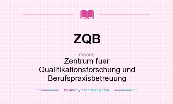 What does ZQB mean? It stands for Zentrum fuer Qualifikationsforschung und Berufspraxisbetreuung