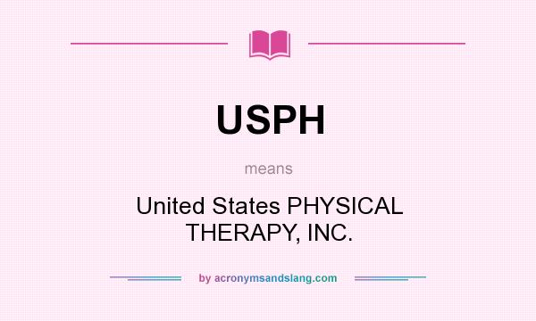 What does USPH mean? It stands for United States PHYSICAL THERAPY, INC.