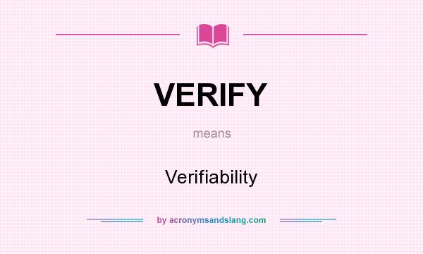 VERIFY Verifiability In Undefined By AcronymsAndSlang