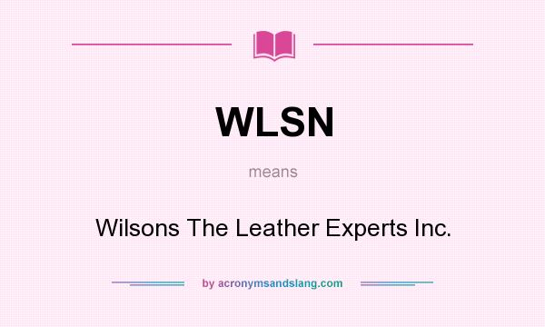 What does WLSN mean? It stands for Wilsons The Leather Experts Inc.
