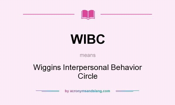 What does WIBC mean? It stands for Wiggins Interpersonal Behavior Circle