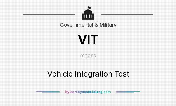 What does VIT mean? It stands for Vehicle Integration Test