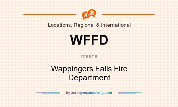 What does WFFD mean? It stands for Wappingers Falls Fire Department