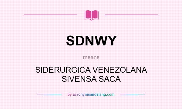What does SDNWY mean? It stands for SIDERURGICA VENEZOLANA SIVENSA SACA