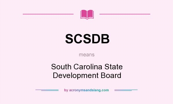 What does SCSDB mean? It stands for South Carolina State Development Board