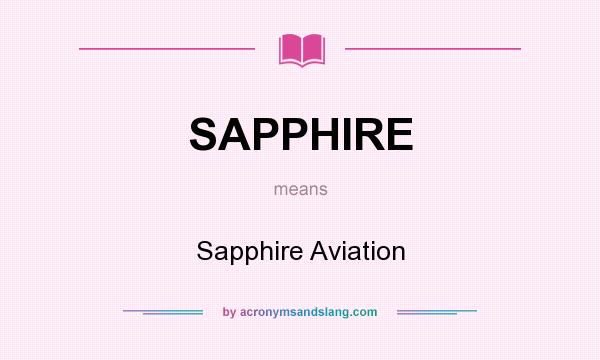 What does SAPPHIRE mean? It stands for Sapphire Aviation