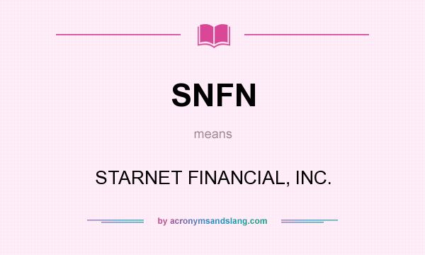 What does SNFN mean? It stands for STARNET FINANCIAL, INC.
