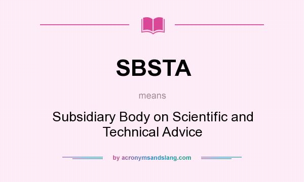 What does SBSTA mean? It stands for Subsidiary Body on Scientific and Technical Advice
