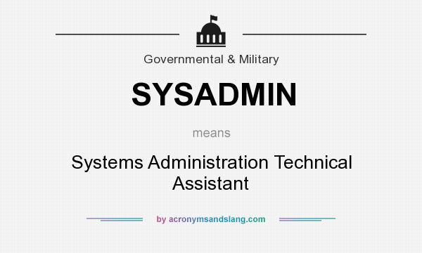 What does SYSADMIN mean? It stands for Systems Administration Technical Assistant