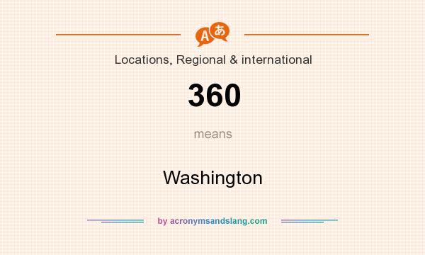 What does 360 mean? It stands for Washington