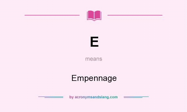 What does E mean? It stands for Empennage