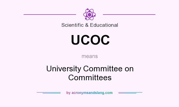 What does UCOC mean? It stands for University Committee on Committees