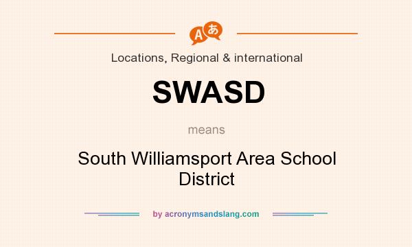 What does SWASD mean? It stands for South Williamsport Area School District