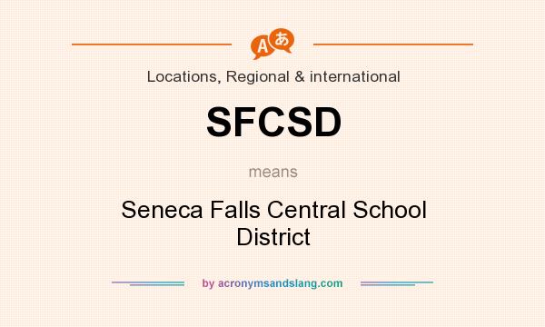 What does SFCSD mean? It stands for Seneca Falls Central School District
